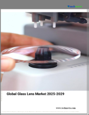 Global Glass Lens Market 2025-2029
